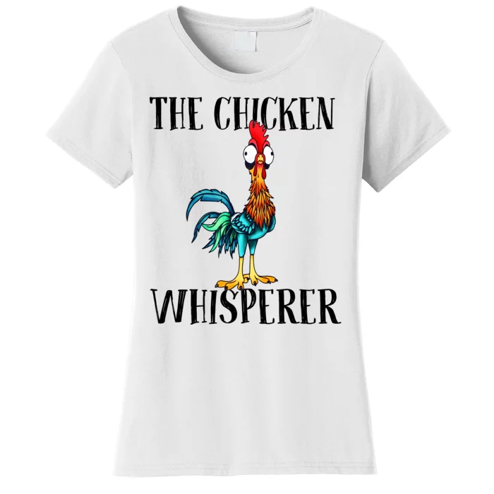 The Chicken Whisperer Funny Women's T-Shirt