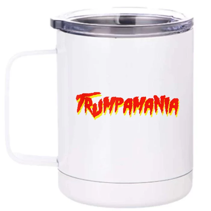 Trumpamania Convention Wrestling Meme Trumpamania Let Trumpamania Run Wild Front & Back 12oz Stainless Steel Tumbler Cup