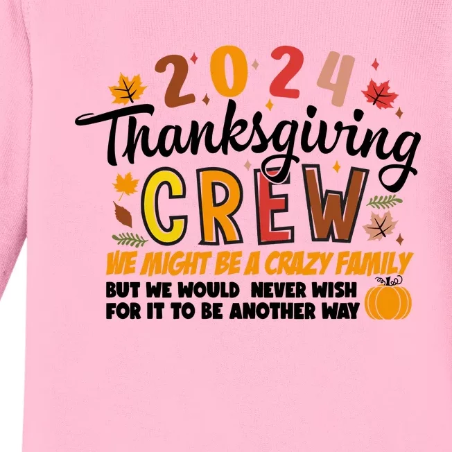 Thanksgiving Crew We Might Be A Crazy Family Baby Long Sleeve Bodysuit