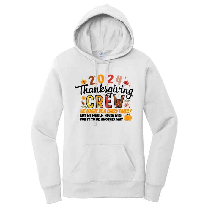 Thanksgiving Crew We Might Be A Crazy Family Women's Pullover Hoodie