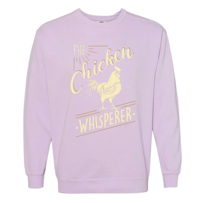 The Chicken Whisperer Funny Chicken Lover Farming Garment-Dyed Sweatshirt