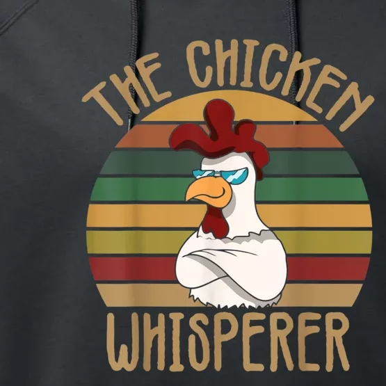 The Chicken Whisperer Chicken Lover Backyard Chicken Farmer Performance Fleece Hoodie