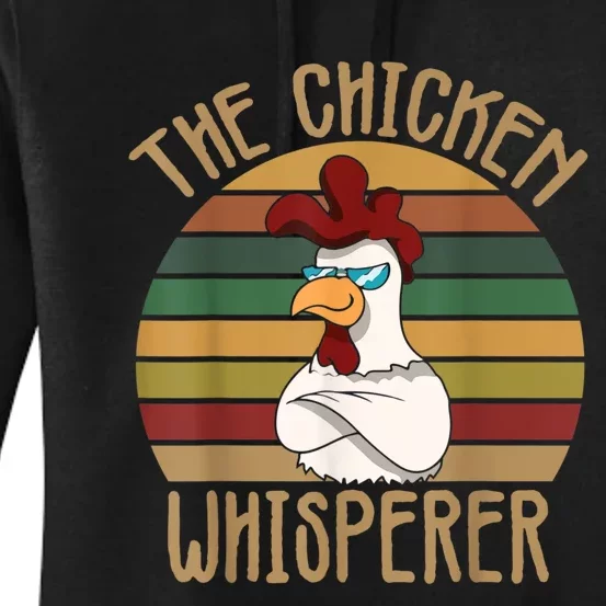 The Chicken Whisperer Chicken Lover Backyard Chicken Farmer Women's Pullover Hoodie