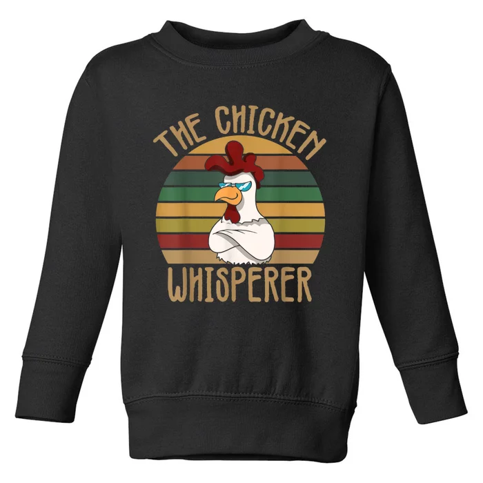 The Chicken Whisperer Chicken Lover Backyard Chicken Farmer Toddler Sweatshirt