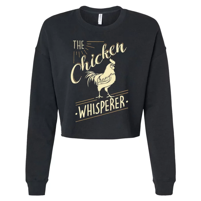 The Chicken Whisperer Funny Chicken Lover Farming Cropped Pullover Crew