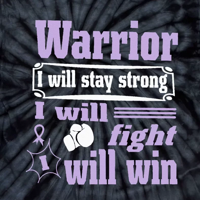 Testicular Cancer Warrior I Will Stay Strong Will Fight Will Tie-Dye T-Shirt