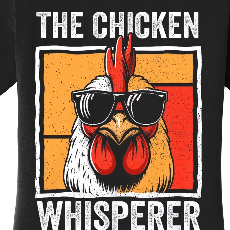 The Chicken Whisperer Farmer Animal Farm Women's T-Shirt