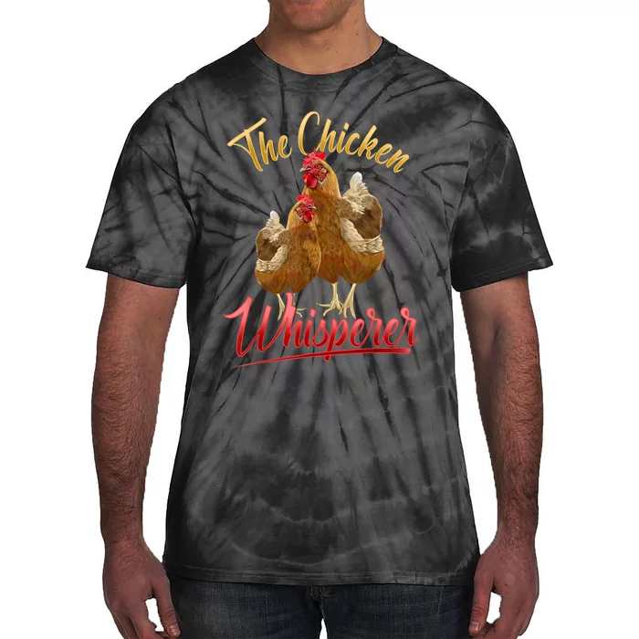 The Chicken Whisperer Funny Chicken Lover Farming Tie-Dye T-Shirt