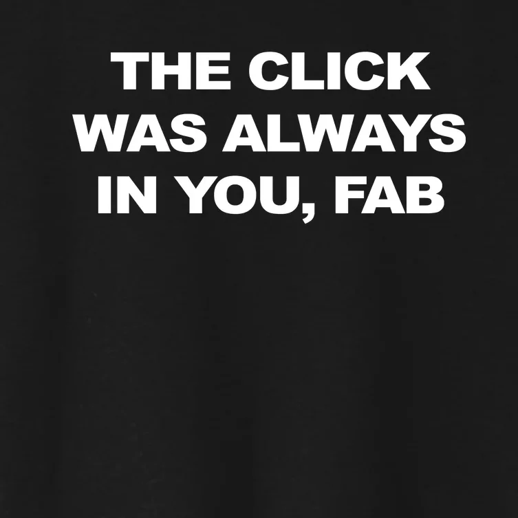 The Click Was Always In You Fab Women's Crop Top Tee