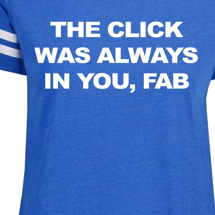 The Click Was Always In You Fab Enza Ladies Jersey Football T-Shirt