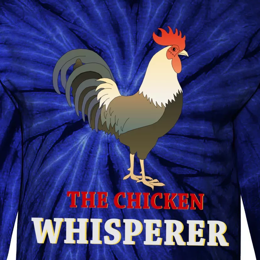 The Chicken Whisperer Funny Tie-Dye Long Sleeve Shirt