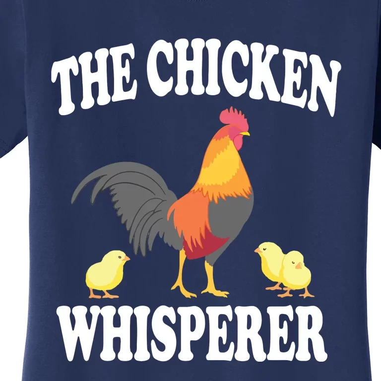 The Chicken Whisperer Funny Farm Animal Women's T-Shirt