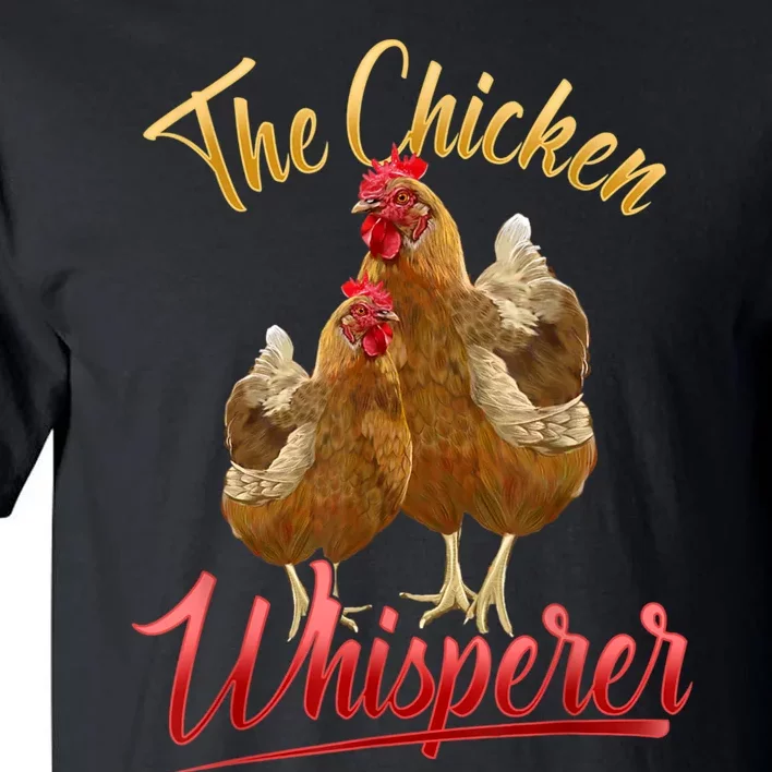 The Chicken Whisperer Funny Chicken Lover Farming Tall T-Shirt