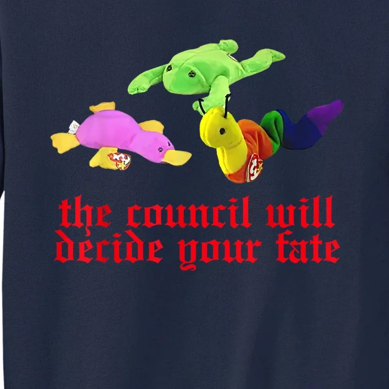 The Council Will Decide Your Fate Funny Oddly Specific Meme Tall Sweatshirt