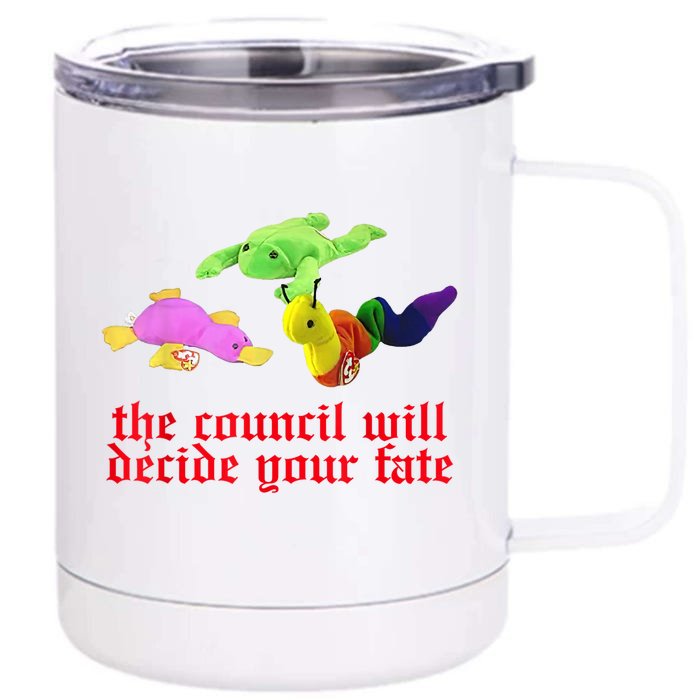 The Council Will Decide Your Fate Funny Oddly Specific Meme Front & Back 12oz Stainless Steel Tumbler Cup