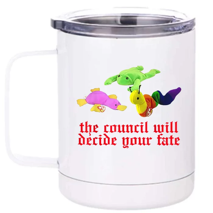 The Council Will Decide Your Fate Funny Oddly Specific Meme Front & Back 12oz Stainless Steel Tumbler Cup