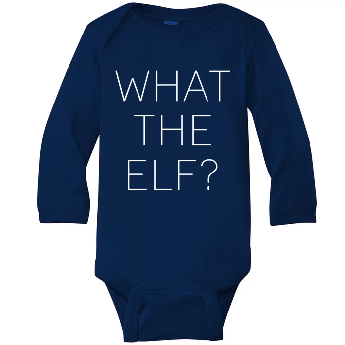 Trendy Christmas What The Elf Great Gift Baby Long Sleeve Bodysuit