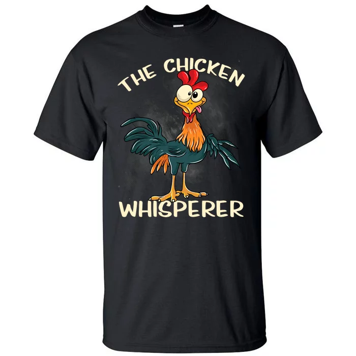 The Chicken Whisperer Funny Farmer Tall T-Shirt