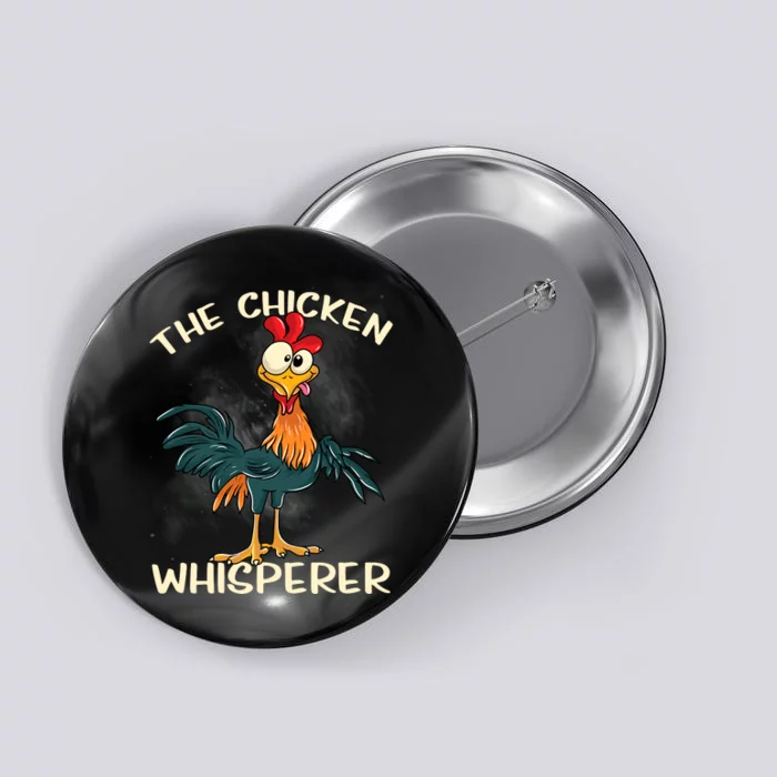 The Chicken Whisperer Funny Farmer Button