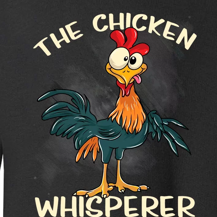 The Chicken Whisperer Funny Farmer Toddler Sweatshirt