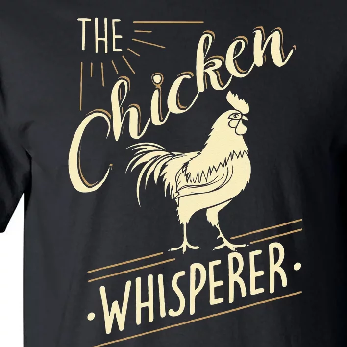 The Chicken Whisperer Funny Chicken Lover Farming Tall T-Shirt