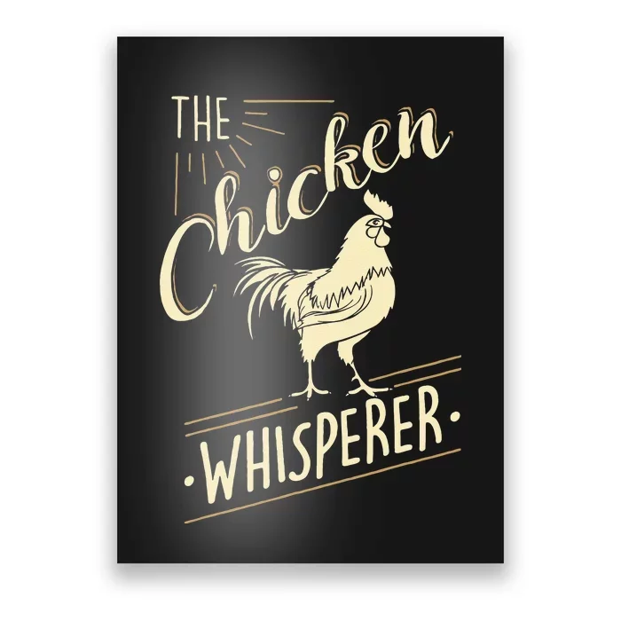 The Chicken Whisperer Funny Chicken Lover Farming Poster