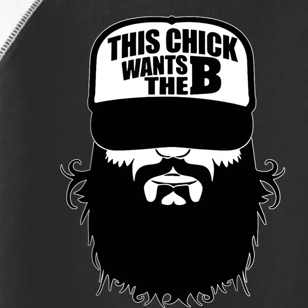 This Chick Wants The B Funny This Chick Wants The Beard Toddler Fine Jersey T-Shirt