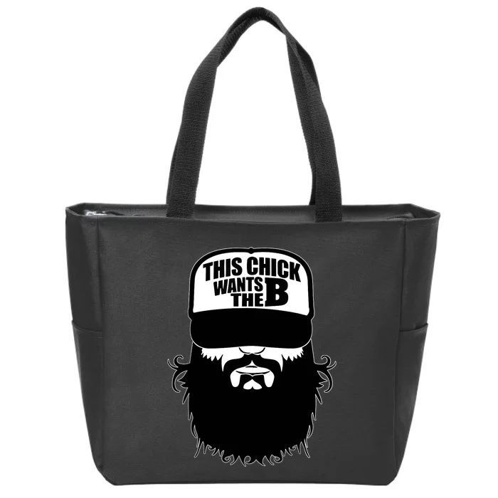 This Chick Wants The B Funny This Chick Wants The Beard Zip Tote Bag