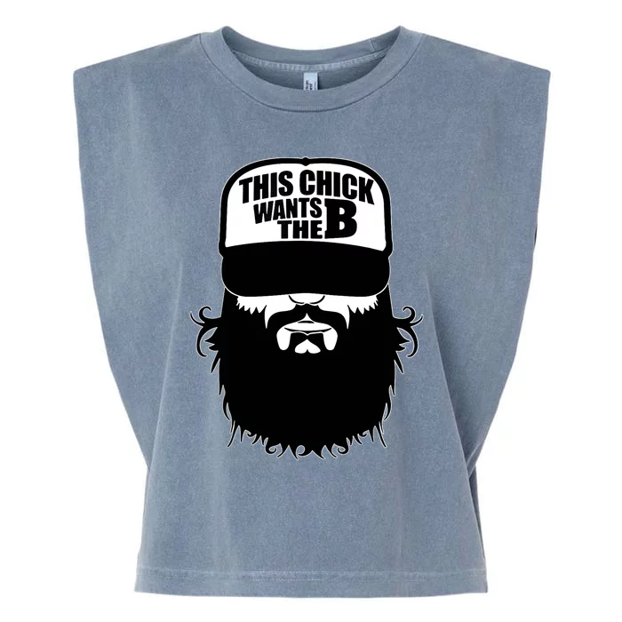 This Chick Wants The B Funny This Chick Wants The Beard Garment-Dyed Women's Muscle Tee