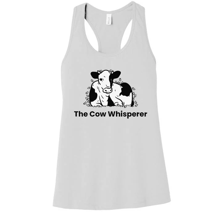 The Cow Whisperer Cute Cattle Farmer Rancher Cow Women's Racerback Tank