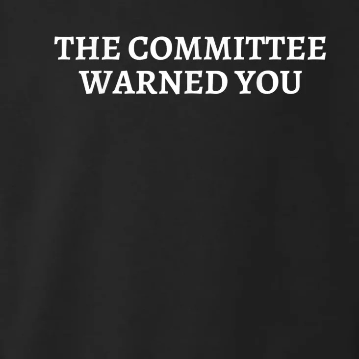 The Committee Warned You Toddler Hoodie