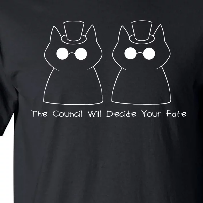 The Council Will Decide Your Fate Tall T-Shirt