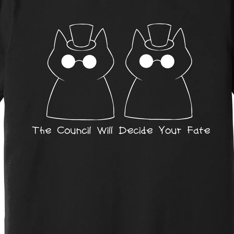 The Council Will Decide Your Fate Premium T-Shirt