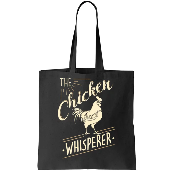 The Chicken Whisperer Funny Chicken Lover Farming Tote Bag