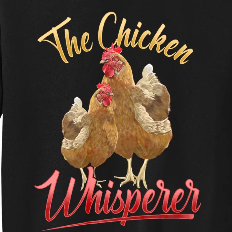 The Chicken Whisperer Funny Chicken Lover Farming Tall Sweatshirt