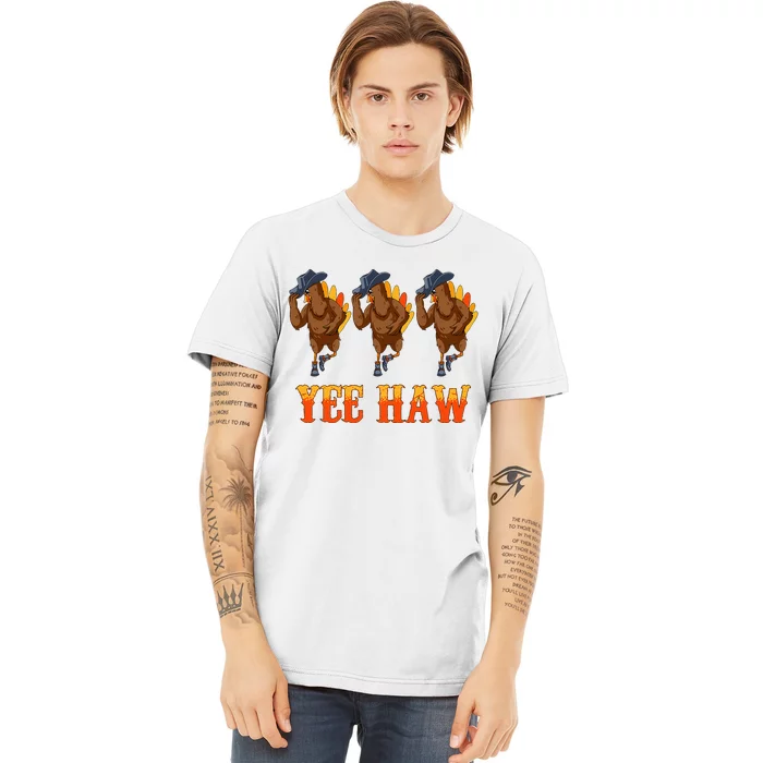 Turkey Cowboy Yeehaw Thanksgiving Day Rodeo Western Cowgirl Premium T-Shirt