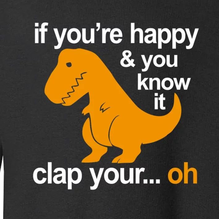 Trex Clap Your Hands Toddler Sweatshirt