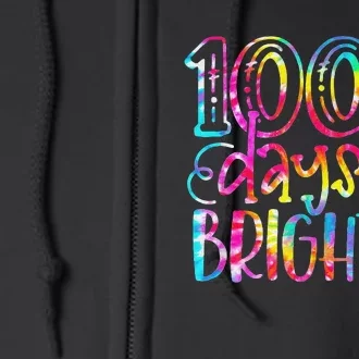 Tie Dye 100 Days Brighter Student Happy 100th Day Of School Full Zip Hoodie