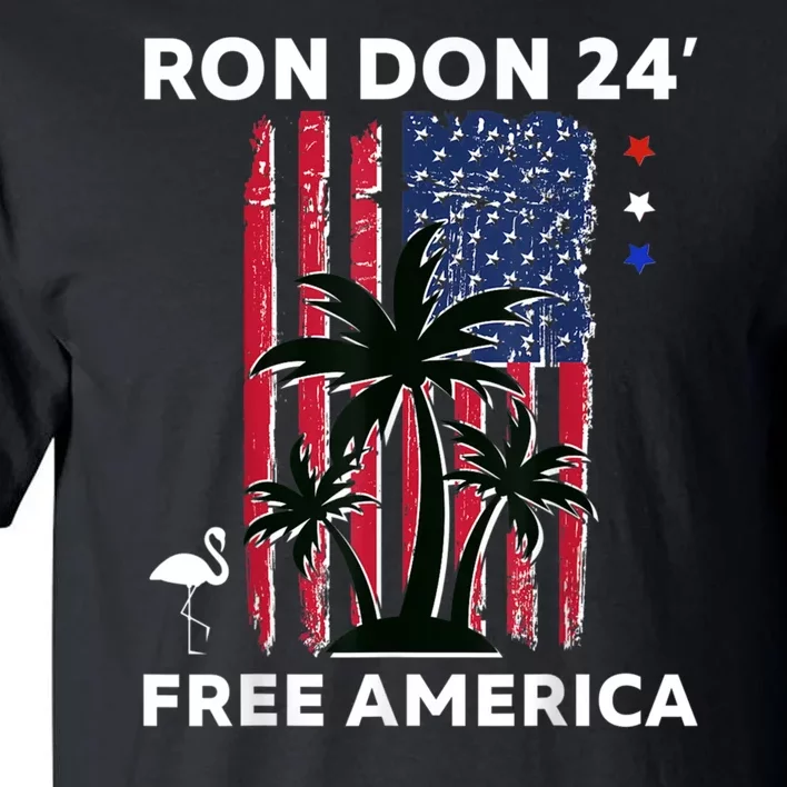 Trump Desantis 2024 Ron Don 24' American Flag Flamingo Stars Tall T-Shirt