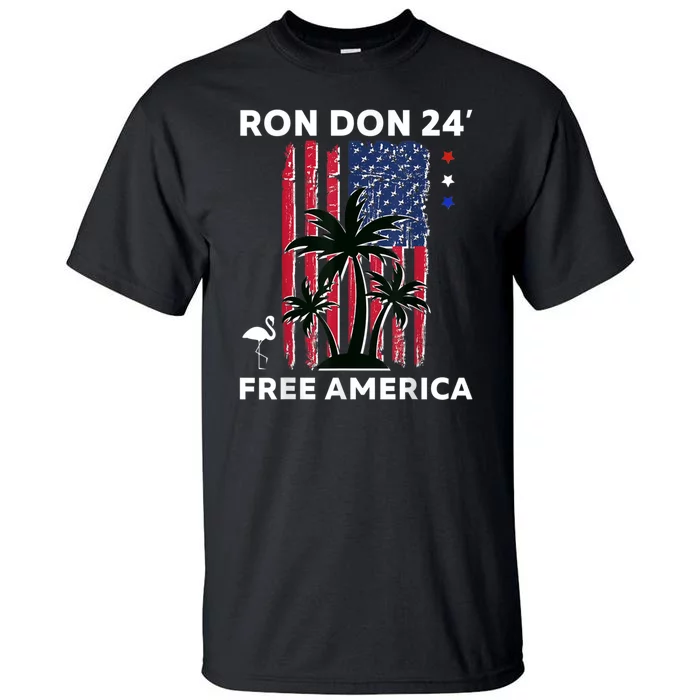 Trump Desantis 2024 Ron Don 24' American Flag Flamingo Stars Tall T-Shirt