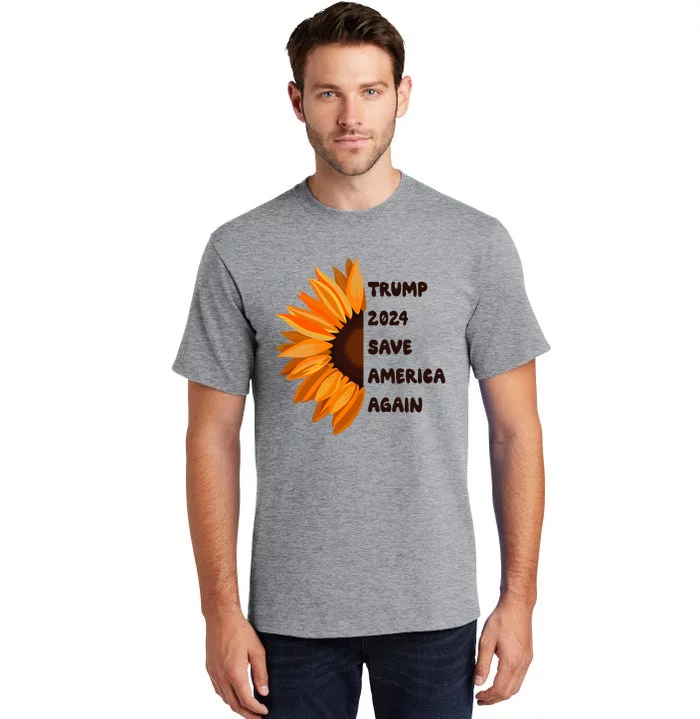 Trump Donald 2024 Save America Again Sunflower Gift Tall T-Shirt