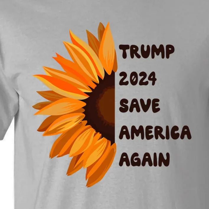 Trump Donald 2024 Save America Again Sunflower Gift Tall T-Shirt