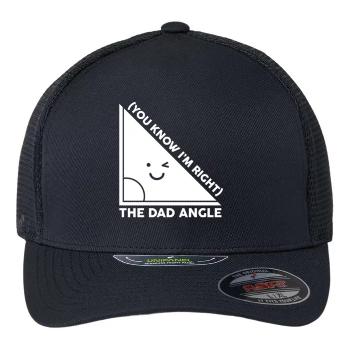 The Dad Angle You Know I'm Right Matching Family Shirts Flexfit Unipanel Trucker Cap