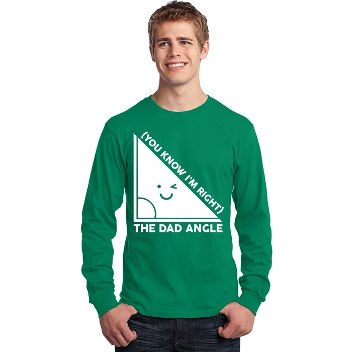 The Dad Angle You Know I'm Right Matching Family Shirts Long Sleeve Shirt