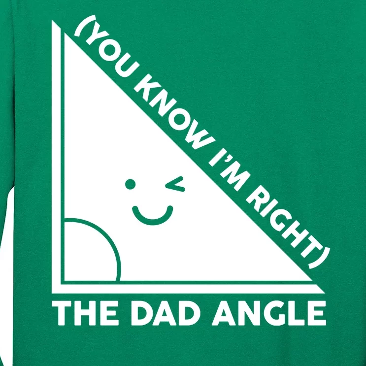 The Dad Angle You Know I'm Right Matching Family Shirts Long Sleeve Shirt