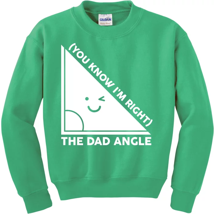 The Dad Angle You Know I'm Right Matching Family Shirts Kids Sweatshirt