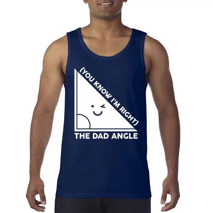 The Dad Angle You Know I'm Right Matching Family Shirts Tank Top