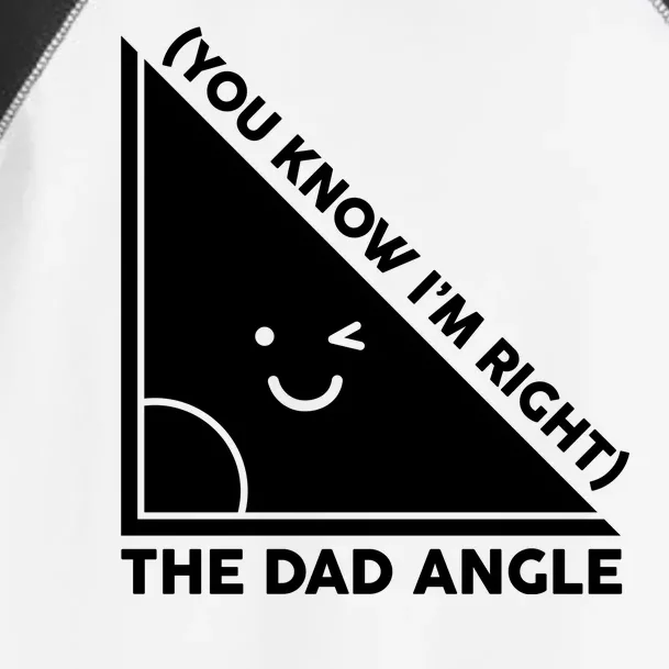 The Dad Angle You Know I'm Right Matching Family Shirts Toddler Fine Jersey T-Shirt