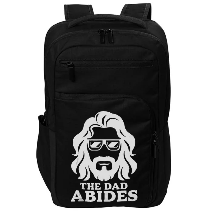 The Dad Abides Fathers Day And Daddy Birthday Impact Tech Backpack