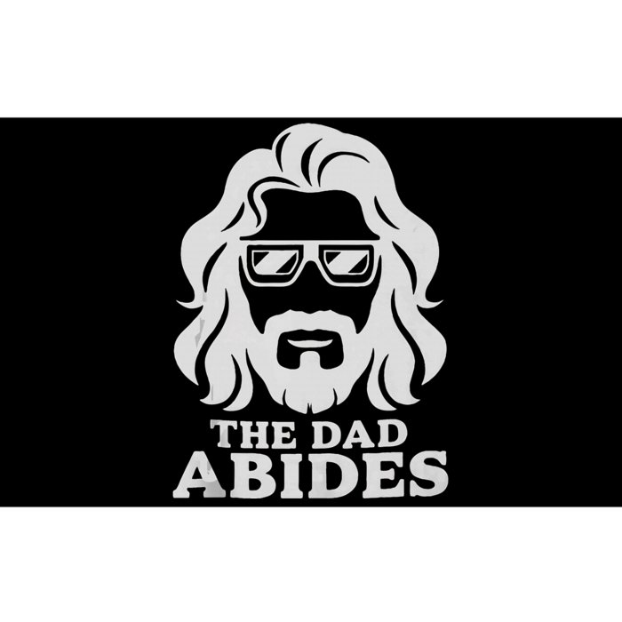 The Dad Abides Fathers Day And Daddy Birthday Bumper Sticker